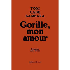 Gorille, mon amour - Bambara Toni Cade ; Wicke Anne