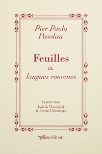 Feuilles de langues romanes - Pasolini Pier Paolo ; Checcaglini Isabella ; Doben