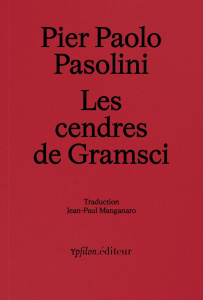 Les cendres de Gramsci. Edition bilingue français-italien - Pasolini Pier Paolo ; Manganaro Jean-Paul