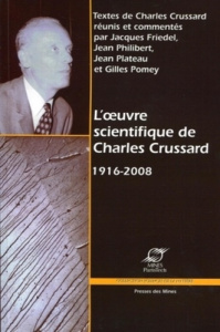 L'oeuvre scientifique de Charles Crussard (1916-2008) - Crussard Charles ; Friedel Jacques ; Philibert Jea