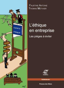 L'éthique en entreprise. Les pièges à éviter - Antoine Faustine ; Métivier Thomas
