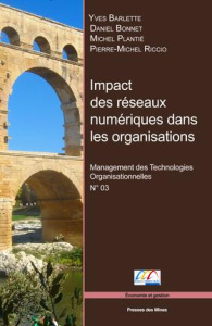 Impact des réseaux numériques dans les organisations. Management des technologies organisationnelles - Barlette Yves ; Bonnet Daniel ; Plantié Michel ; R