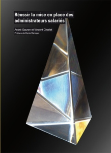 Réussir la mise en place des administrateurs salariés - Gauron André ; Charlet Vincent