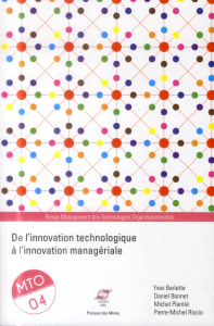 Management des Technologies Organisationnelles N° 4 : De l'innovation technologique à l'innovation m - Barlette Yves ; Bonnet Daniel ; Plantié Michel ; R