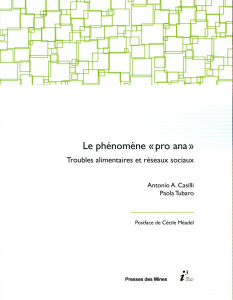 Le phénomène "pro-ana". Troubles alimentaires et réseaux sociaux - Casilli Antonio ; Tubaro Paola ; Méadel Cécile
