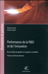 Performance de la R&D et de l'innovation. Du contrôle de gestion à la gestion contrôlée - Hooge Sophie ; Stasia Roland ; Berland Nicolas