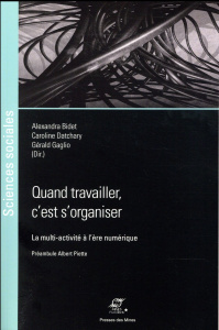 Quand travailler, c'est s'organiser - Bidet Alexandra ; Datchary Caroline ; Gaglio Géral