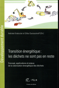 Transition énergétique : les déchets ne sont pas en reste. Concept, applications et enjeux de la val - Kirakozian Ankinée ; Guerassimoff Gilles