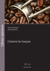 L'industrie bio française - Marigot Ambroise ; Manchon Adrien ; Trystram Gille