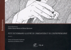 Petit dictionnaire illustré de l'innovation et de l'entrepreneuriat. Volume 3 - Denis-Rémis Cédric ; Bertrand Olivier ; Cristofore