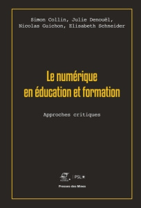 Le numérique en éducation et formation. Approches critiques - Collin Simon ; Denouël Julie ; Guichon Nicolas ; S