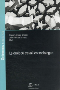 Le droit du travail en sociologue - Chappe Vincent-Arnaud ; Tonneau Jean-Philippe