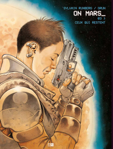 On Mars Tome 3 : Ceux qui restent - Runberg Sylvain ; Grun