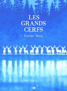 Les Grands Cerfs - Nocq Gaétan ; Hunzinger Claudie