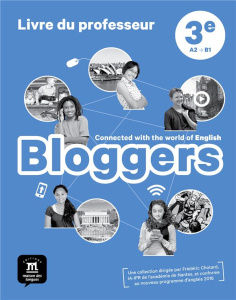 Anglais 3e Bloggers. Livre du professeur - Chotard Frédéric ; Jakimow Claire-Marie ; Maréchal