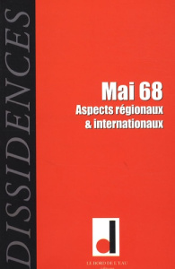 Dissidences N° 5, Octobre 2008 : Mai 68. Aspects régionaux & internationaux - Salles Jean-Paul ; Feeley Francis ; Thomas Frédéri
