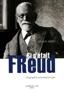Si c'était Freud - Huber Gérard
