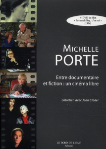 Michelle Porte, entre documentaire et fiction : un cinéma libre. Entretien avec Jean Cléder, avec 1 - Porte Michelle ; Cléder Jean