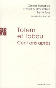 Totem & Tabou, cent ans après - Basualdo Carina