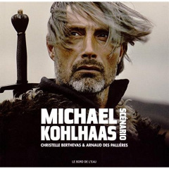 Michael Kohlass. Scénario - Pallières Arnaud des ; Berthevas Christelle