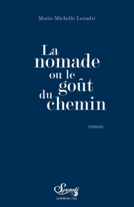 La nomade ou le goût du chemin - Leandri Marie-Michelle