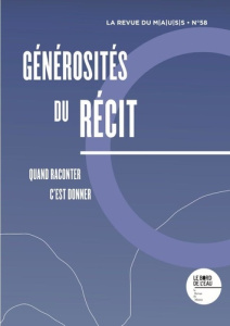 Revue du MAUSS N° 58, second semestre 2021 : Générosités du récit. Quand raconter, c'est donner - Chanial Philippe ; Julie Anselmini