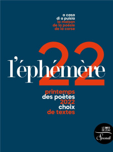 L'éphémère. Choix de textes - Printemps des poètes 2022 - A CASA DI A PUISIA