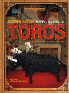 Toros. La tauromachie dans l'art populaire - Durand Jacques ; Viallat Henriette ; Viallat Claud
