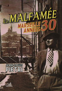 La malfamée. Marseille années 30 - Piétri Jean-Louis