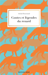 Contes et légendes du renard - Bournaud Michel ; Alessandra Jean-Philippe