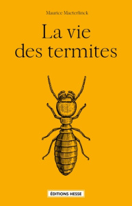 La vie des termites - Maeterlinck Maurice