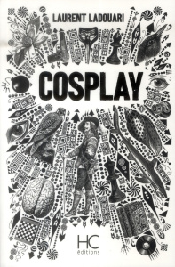Cosplay. Première volution - Ladouari Laurent