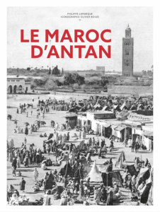 Le Maroc d'antan - Lamarque Philippe ; Bouze Olivier