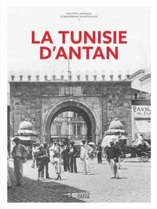 La Tunisie d'antan - Lamarque Philippe ; Bouze Olivier