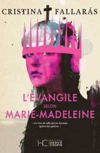 L'évangile selon Marie-Madeleine - Fallaràs Cristina ; Grillot Anne-Carole