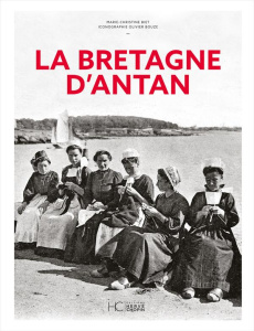 La Bretagne d'antan - Biet Marie-Christine ; Bouze Olivier