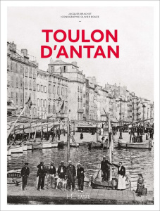 Toulon d'Antan - Brachet Jacques ; Bouze Olivier