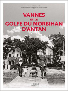 Vannes et le golfe du Morbihan d'antan - Biet Marie-Christine