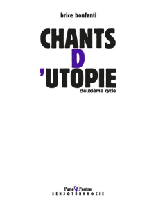 Chants d'utopie. Deuxième cycle - Bonfanti Brice