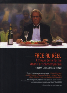 Face au réel. Ethique de la forme dans l'art contemporain - Careri Giovanni ; Rüdiger Bernhard