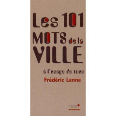 Les 101 mots de la ville à l'usage de tous - Lenne Frédéric