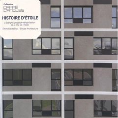 Histoire d'Etoile. A Bobigny, projet de réhabilitation de la cité de l'Etoile, Emmaüs Habitat - Elli - Lebon Christine ; Tran-Mignard Elisabeth