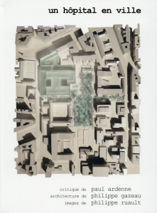Un hôpital en ville. Necker Enfants-malades, Paris - Ardenne Paul ; Gazeau Philippe ; Ruault Philippe