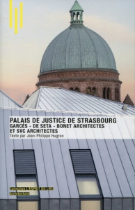 Le palais de justice de Strasbourg - Hugron Jean-Philippe ; Labbé Claude