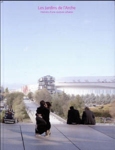 Les Jardins de l'Arche. Histoire d'une couture urbaine, Edition bilingue français-anglais - Picon-Lefebvre Virginie