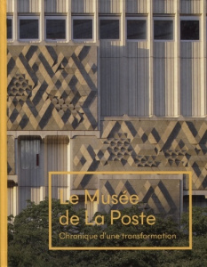 Le Musée de La Poste. Chronique d'une tranformation - Texier Simon