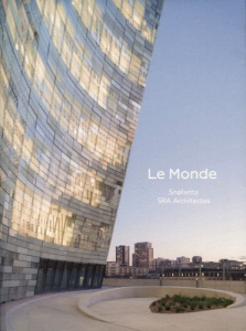 Le Monde. Snohetta, SRA Architectes - Trelcat Sophie ; Dreyfus Louis ; Van Kote Gilles ;