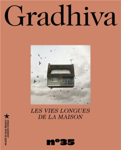 Gradhiva N° 35/2023 : Les vies longues de la maison - Durand Marie ; Le Mouel Chloé