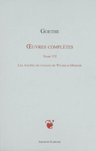 OEUVRES COMPLETES TOME VII - VOL07 - LES ANNEES DE VOYAGE DE WILHELM MEISTER - GOETHE