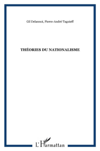 Théories du nationalisme - Delannoi Gil ; Taguieff Pierre-André